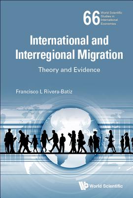 Book cover of International and Interregional Migration by Rivera-Batiz Francisco L