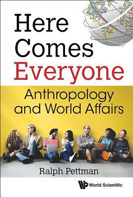 Book cover of Here Comes Everyone: Anthropology and World Affairs by Pettman Ralph