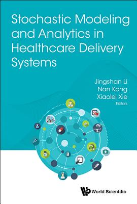 Stochastic Model & Analytics in Healthcare Delivery Systems