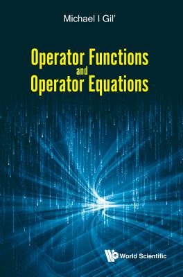 Book cover of Operator Functions and Operator Equations by Gil Michael I