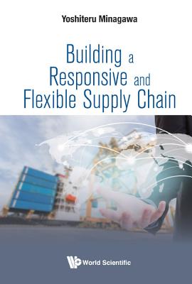 Book cover of Building a Responsive and Flexible Supply Chain by Minagawa Yoshiteru