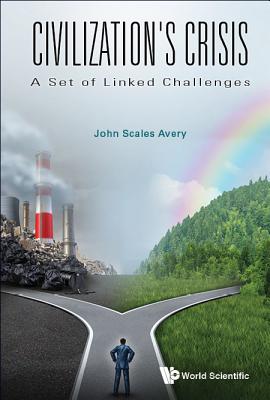 Book cover of Civilization's Crisis: A Set of Linked Challenges by Avery John Scales