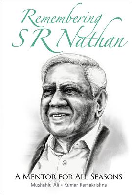 Book cover of Remembering S R Nathan: A Mentor for All Seasons by Ali Mushahid