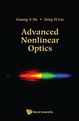 Book cover of Advanced Nonlinear Optics by He Guang S