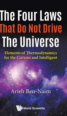 Book cover of The Four Laws That Do Not Drive the Universe by Ben-Naim Arieh