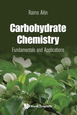 Book cover of Carbohydrate Chemistry: Fundamentals and Applications by Alen Raimo