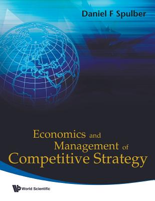 Book cover of Economics and Management of Competitive Strategy by Spulber Daniel F