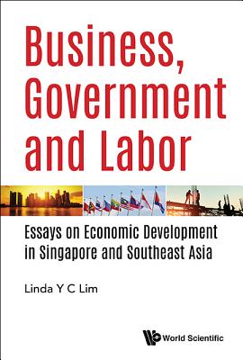 Book cover of Business, Government and Labor by Lim Linda Y C
