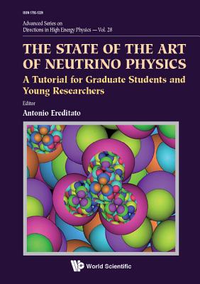 Book cover of The State of the Art of Neutrino Physics by Ereditato Antonio