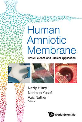 Book cover of Human Amniotic Membrane: Basic Science & Clinical Applicatio by Hilmy Nazly