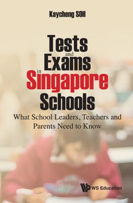 Book cover of Tests and Exams in Singapore Schools by Soh Kaycheng