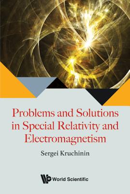 Book cover of Problems & Solutions in Special Relativity & Electromagnet by Kruchinin Sergei