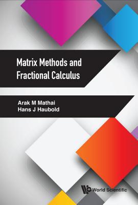 Book cover of Matrix Methods and Fractional Calculus by Mathai Arak M