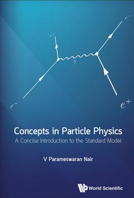 Book cover of Concepts in Particle Physics by Nair V Parameswaran