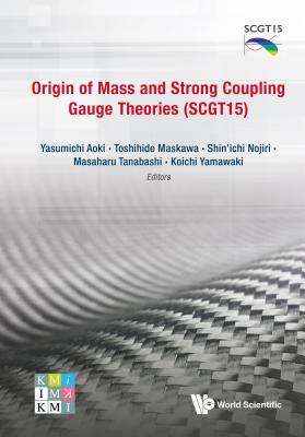 Book cover of Origin of Mass and Strong Coupling Gauge Theories (Scgt15) by Aoki Yasumichi