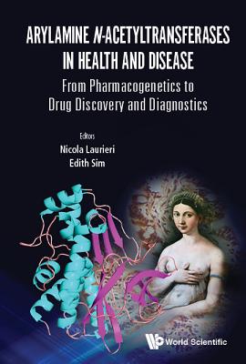 Book cover of Arylamine N-Acetyltransferases in Health and Disease by Laurieri Nicola
