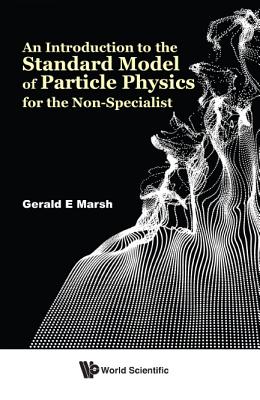 Book cover of Intro to Standard Model of Particle Phys for Non-Specialist by Marsh Gerald E