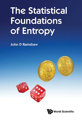 Book cover of The Statistical Foundations of Entropy by Ramshaw John D