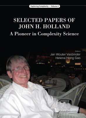 Selected Papers of John H Holland: A Pioneer in Complexity