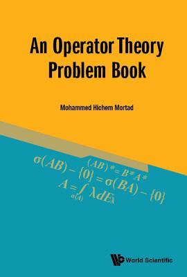 Book cover of An Operator Theory Problem Book by Mortad Mohammed Hichem