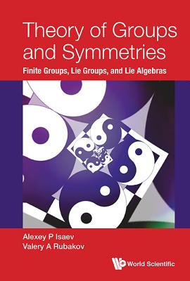 Book cover of Theory of Groups and Symmetries by Isaev Alexey P
