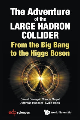 Book cover of The Adventure of the Large Hadron Collider by Denegri Daniel