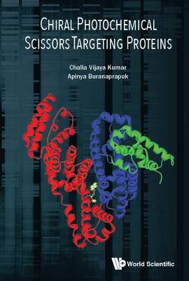 Book cover of Chiral Photochemical Scissors Targeting Proteins by Kumar Challa Vijaya