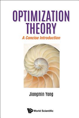 Book cover of Optimization Theory: A Concise Introduction by Yong Jiongmin