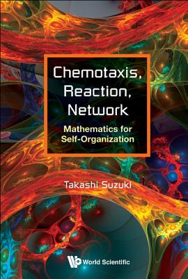 Book cover of Chemotaxis, Reaction, Network by Suzuki Takashi