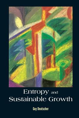 Book cover of Entropy and Sustainable Growth by Deutscher Guy