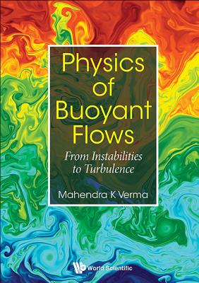 Book cover of Physics of Buoyant Flows: From Instabilities to Turbulence by Verma Mahendra K