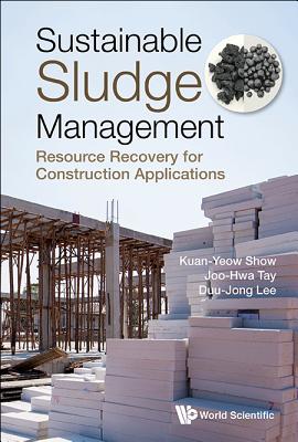 Book cover of Sustainable Sludge Management by Show Kuan-Yeow