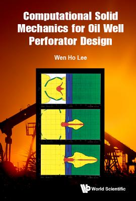 Book cover of Computational Solid Mechanics for Oil Well Perforator Design by Lee Wen Ho