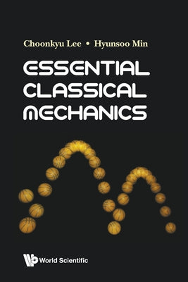 Book cover of Essential Classical Mechanics by Lee Choonkyu