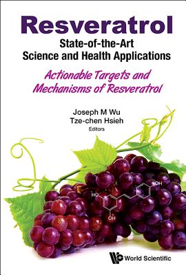 Resveratrol: State-Of-The-Art Science & Health Applications