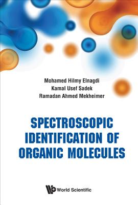 Book cover of Spectroscopic Identification of Organic Molecules by Elnagdi Mohamed Hilmy