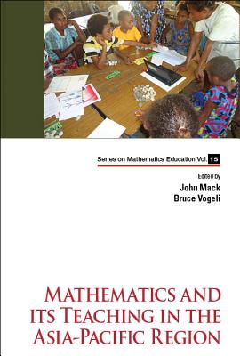 Book cover of Mathematics and Its Teaching in the Asia-Pacific Region by Mack John
