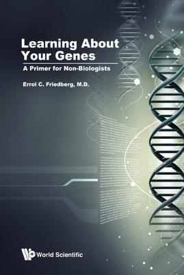 Book cover of Learning about Your Genes: A Primer for Non-Biologists by Friedberg Errol C