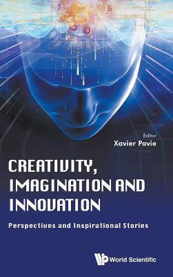 Book cover of Creativity, Imagination and Innovation by Pavie Xavier