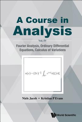 Course in Analysis, a (V4): A - Vol. IV: Fourier Analysis
