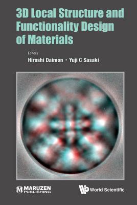 Book cover of 3D Local Structure and Functionality Design of Materials by Daimon Horishi