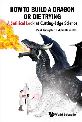 Book cover of How to Build a Dragon or Die Trying by Knoepfler Paul