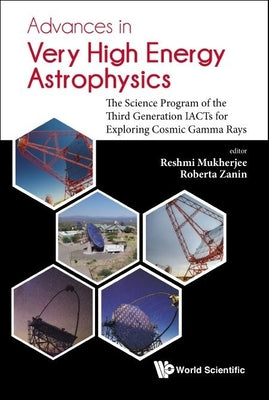 Book cover of Advances in Very High Energy Astrophysics by Mukherjee Reshmi
