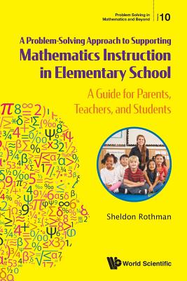 Book cover of Problem-Solving Approach Support Math Instruct Element Sch: A: A Guide for Parents by Rothman Sheldon