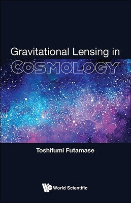 Book cover of Gravitational Lensing in Cosmology by Futamase Toshifumi