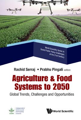 Book cover of Agriculture & Food Systems to 2050 by Serraj Rachid
