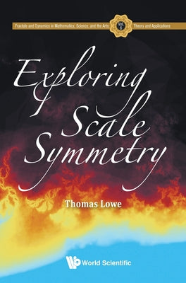 Book cover of Exploring Scale Symmetry by Lowe Thomas