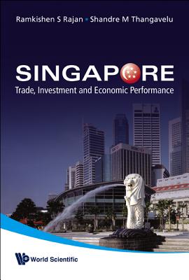 Book cover of Singapore: Trade, Investment & Economic.. by Rajan Ramkishen S