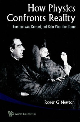 Book cover of How Physics Confronts Reality by Newton Roger G