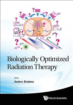 Book cover of Biologically Optimized Radiation Therapy by Brahme Anders